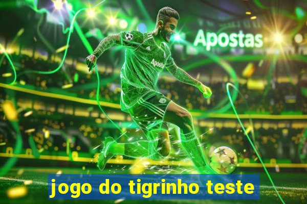 jogo do tigrinho teste